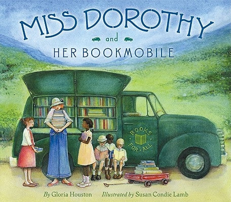 Miss Dorothy and Her Bookmobile by Houston, Gloria