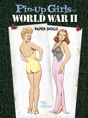 Pin-Up Girls of World War II Paper Dolls by Tierney, Tom