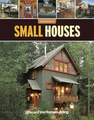 Small Houses by Fine Homebuilding