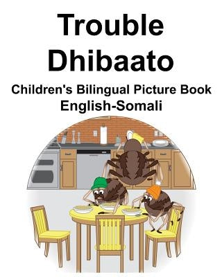 English-Somali Trouble/Dhibaato Children's Bilingual Picture Book by Carlson, Suzanne