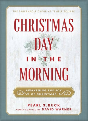 Christmas Day in the Morning: Awakening the Joy of Christmas by Buck, Pearl S.