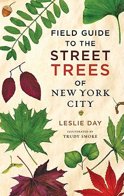 Field Guide to the Street Trees of New York City by Day, Leslie