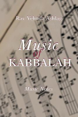 Music of Kabbalah: Playing Notes by Ashlag, Yehuda
