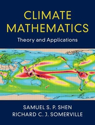 Climate Mathematics: Theory and Applications by Shen, Samuel S. P.