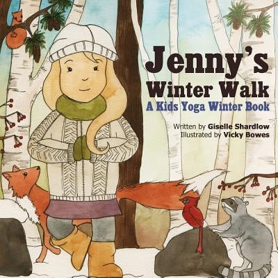 Jenny's Winter Walk: A Kids Yoga Winter Book by Bowes, Vicky