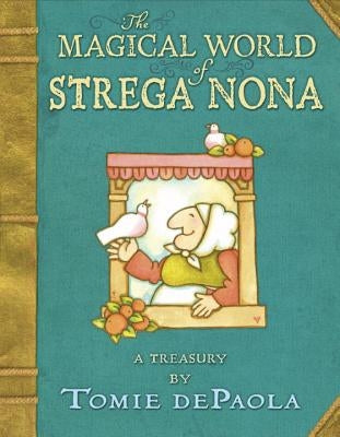 The Magical World of Strega Nona: A Treasury by dePaola, Tomie