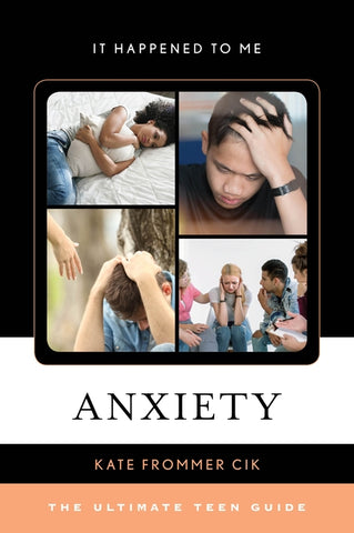 Anxiety: The Ultimate Teen Guide by Frommer Cik, Kate