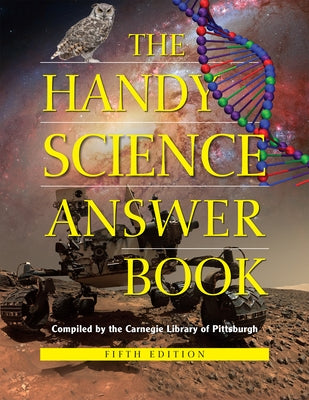 The Handy Science Answer Book by Pittsburgh, Carnegie Library of