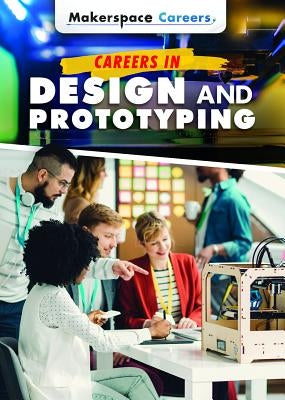 Careers in Design and Prototyping by Mooney, Carla