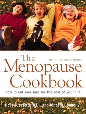 Menopause Cookbook: How to Eat Now and for the Rest of Your Life by Connelly, Vincent