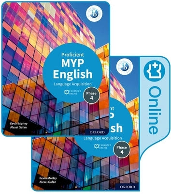 Ib Myp English Language Acquisition Proficient Print and: Enhanced Online Course Book 2020 Set by Morley Gafan