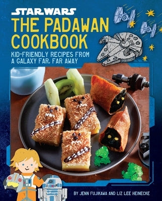 Star Wars: The Padawan Cookbook: Kid-Friendly Recipes from a Galaxy Far, Far Away by Fujikawa, Jenn