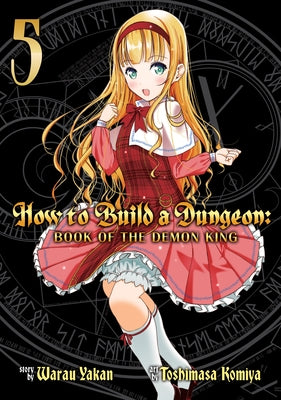 How to Build a Dungeon: Book of the Demon King Vol. 5 by Warau, Yakan