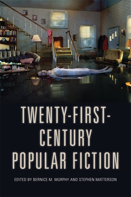 Twenty-First-Century Popular Fiction by M. Murphy, Bernice