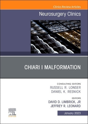 Chiari I Malformation, an Issue of Neurosurgery Clinics of North America: Volume 34-1 by Limbrick, David D.