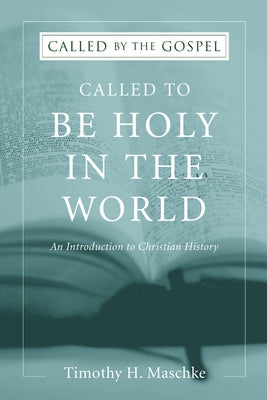 Called to be Holy in the World by Maschke, Timothy H.