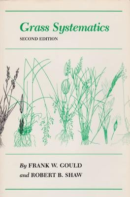 Grass Systematics by Gould, Frank W.