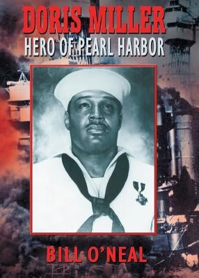 Doris Miller-Hero of Pearl Harbor by O'Neal, Bill