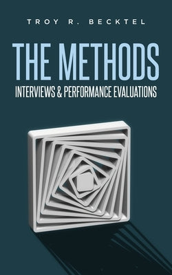 The Methods: Interviews & Perfomance Evaluations by Becktel, Troy R.