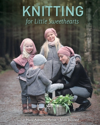 Knitting for Little Sweethearts by Hjelm&#229;s, Hanne Andreassen