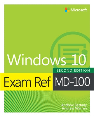 Exam Ref MD-100 Windows 10 by Warren, Andrew