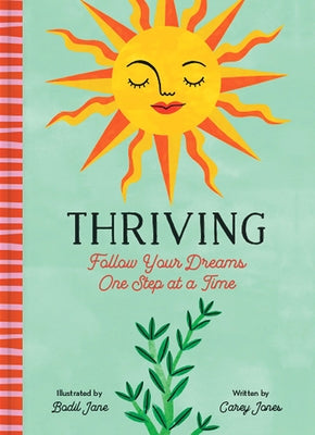 Thriving: Follow Your Dreams One Step at a Time by Jones, Carey