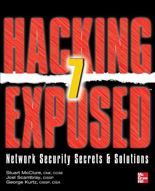 Hacking Exposed 7: Network Security Secrets and Solutions by McClure, Stuart