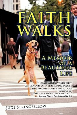 Faith Walks: A Memoir of a Beautiful Life by Stringfellow, Jude