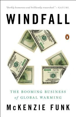 Windfall: The Booming Business of Global Warming by Funk, McKenzie