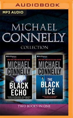 Michael Connelly - Harry Bosch Collection (Books 1 & 2): The Black Echo, the Black Ice by Connelly, Michael