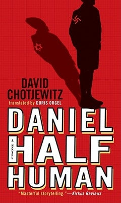 Daniel Half Human by Chotjewitz, David