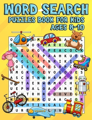 Word Search Puzzles Book For Kids Ages 8-10: 100 Word Search Puzzles With Different Themed by R. Learned, Danielle