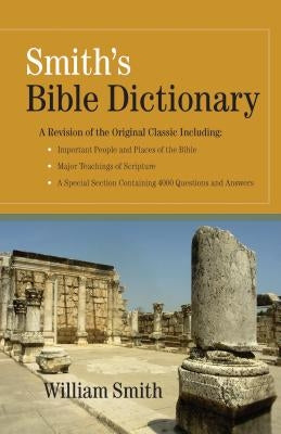 Smith's Bible Dictionary $$ by Smith, William