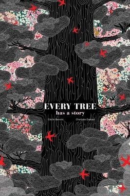 Every Tree Has a Story by Benoist, C&#233;cile