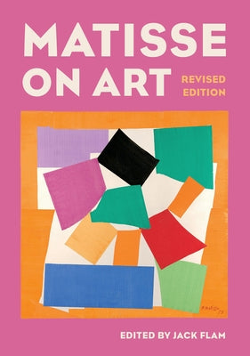 Matisse on Art, Revised Edition by Flam, Jack