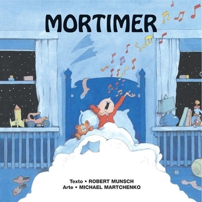 Mortimer = Mortimer Mortimer by Munsch, Robert