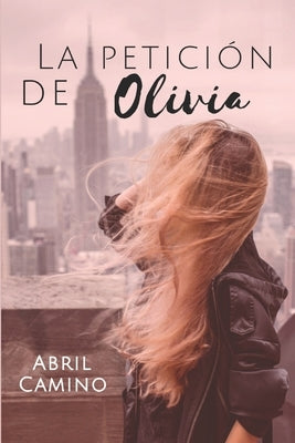 La petición de Olivia by Camino, Abril