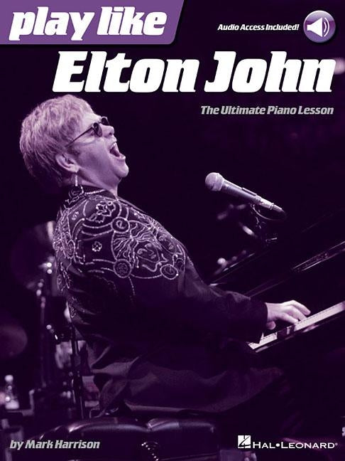 Play Like Elton John: The Ultimate Piano Lesson Book with Online Audio Tracks by Harrison, Mark
