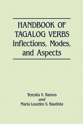 Handbook of Tagalog Verbs: Inflection, Modes, and Aspects by Ramos, Teresita V.