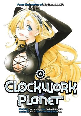 Clockwork Planet 6 by Kamiya, Yuu