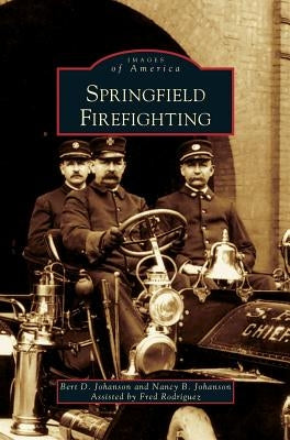 Springfield Firefighting by Johanson, Bert D.