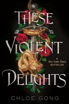 These Violent Delights by Gong, Chloe