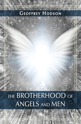 The Brotherhood of Angels and Men by Hodson, Geoffrey