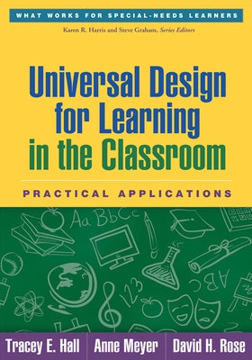 Universal Design for Learning in the Classroom: Practical Applications by Hall, Tracey E.