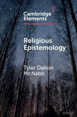 Religious Epistemology by McNabb, Tyler Dalton