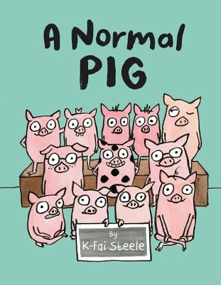 A Normal Pig by Steele, K-Fai