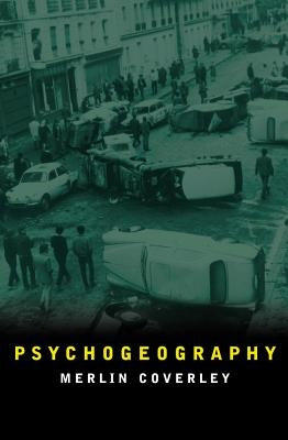 Psychogeography by Coverley, Merlin