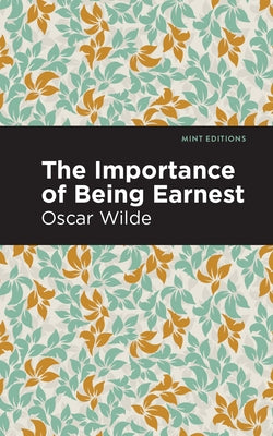 The Importance of Being Earnest by Wilde, Oscar
