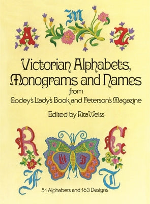 Victorian Alphabets, Monograms and Names for Needleworkers: From Godey's Lady's Book by Godey's Lady's Book