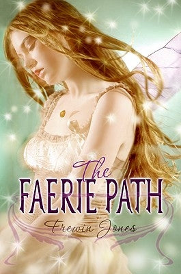 The Faerie Path by Jones, Frewin